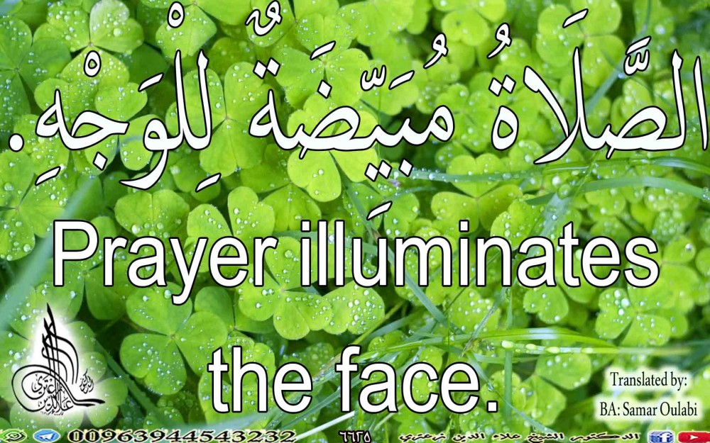 Prayer illuminates the face.